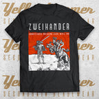 ZWEIHANDER : Sometimes nothing else will do : T-shirt