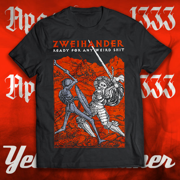 ZWEIHANDER : Ready for any weird shit : T-shirt
