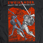 ZWEIHANDER : Ready for any weird shit : T-shirt