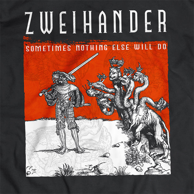 ZWEIHANDER : Sometimes nothing else will do : T-shirt
